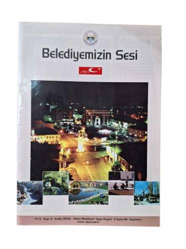 BELEDİYEMİZİN SESİ YIL 5 SAYI 5 ARALIK 2003 ALACA BELEDİYESİ YAYIN ORGANI - 0