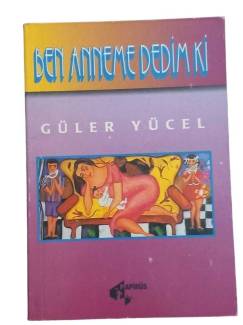 BEN ANNEME DEDİM Kİ