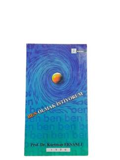 BEN OLMAK İSTİYORUM