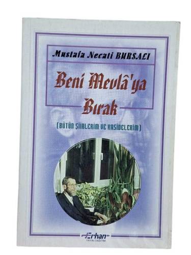 BENİ MEVLA'YA BIRAK BÜTÜN ŞİİRLERİM VE KASİDELERİM - 0