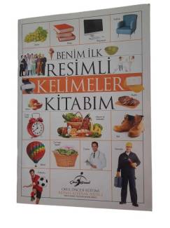 BENİM İLK RESİMLİ KELİMELER KİTABIM - OKUL ÖNCESİ EĞİTİMİ RESİMLİ KİTAPLAR SERİSİ - 2