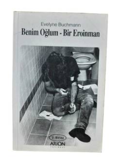 BENİM OĞLUM - BİR EROİNMAN