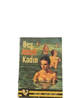 BEŞ ATEŞLİ KADIN