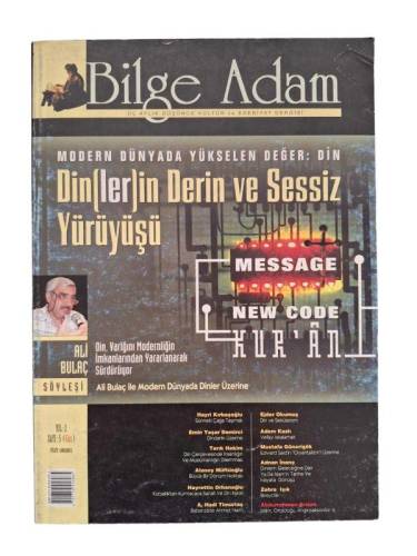 BİLGE ADAM ÜÇ AYLIK DÜŞÜNCE KÜLTÜR VE EDEBİYAT DERGİSİ YIL:2 SAYI:5 ( MODERN DÜNYADA YÜKSELEN DEĞER:DİN - DİN(LER)İN DERİN VE SESSİZ YÜRÜYÜŞÜ - 0