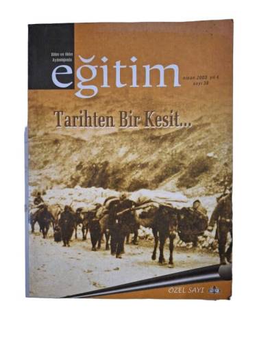 BİLİM AKLIN AYDINLIĞINDA EĞİTİM NİSAN 2003 YIL:4 SAYI:38 ( TARİHTEN BİR KESİT ) ÖZEL SAYI - 0