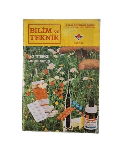 BİLİM VE TEKNİK AYLIK POPÜLER DERGİ / CİLT 22 / SAYI 258 / MAYIS 1989 / İLACI YETERİNCE TANIYOR MUYUZ? - 0