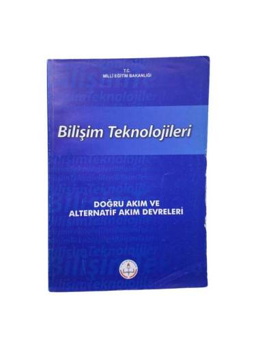 BİLİŞİM TEKNOLOJİLERİ / DOĞRU AKIM VE ALTERNATİF AKIM DEVRELERİ 522EE0243 - 0