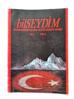 BİLSEYDİM - ÇORUM SEYDİM İLKÖĞRETİM OKUL KÜLTÜR EDEBİYAT DERGİSİ YIL:2 SAYI:2