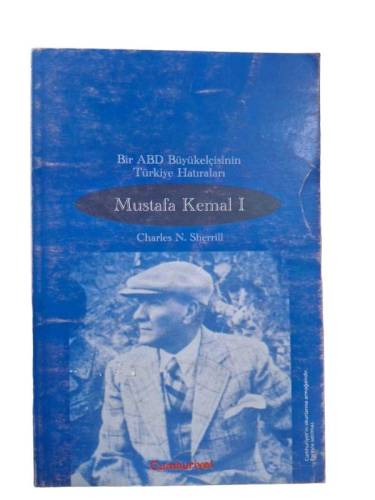 BİR ABD BÜYÜKELÇİSİNİN TÜRKİYE HATIRALARI MUSTAFA KEMAL I - 0