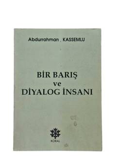 BİR BARIŞ VE DİYALOG İNSANI