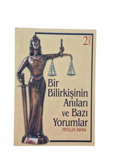 BİR BİLİRKİŞİNİN ANILARI VE BAZI YORUMLAR