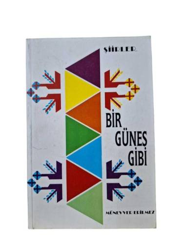 BİR GÜNEŞ GİBİ - ŞİİRLER - 0