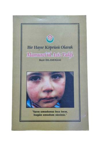 BİR HAYIR KÖPRÜSÜ OLARAK MAMURET'ÜL AZİZ VAKFI - 0