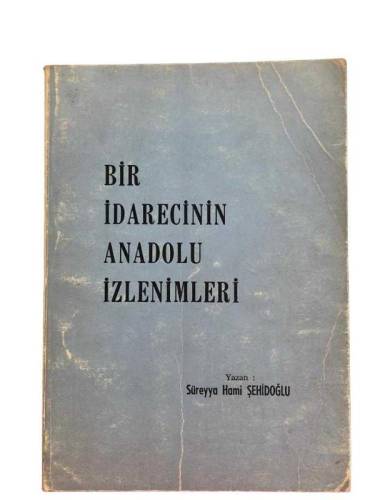 BİR İDARECİNİN ANADOLU İZLENİMLERİ - İMZALI - 0