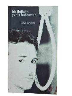 BİR İHTİLALİN YENİK KAHRAMANI