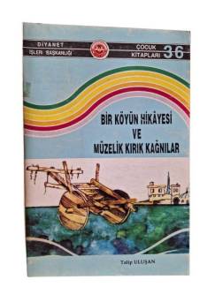 BİR KÖYÜN HİKAYESİ VE MÜZELİK KIRIK KAĞNILAR