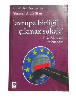 BİR MİLLET UYANIYOR 6 - AVRUPA BİRLİĞİ ÇIKMAZ SOKAK