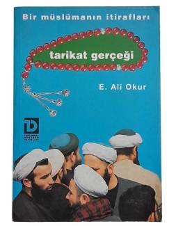 BİR MÜSLÜMANIN İTİRAFLARI TARİKAT GERÇEĞİ