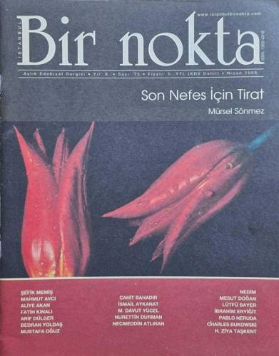 BİR NOKTA AYLIK EDEBİYAT DERGİSİ YIL:8 SAYI:75 TEMMUZ : 2008 ( SON NEFES İÇİN TİRAT ) - 0