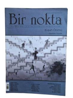BİR NOKTA AYLIK EDEBİYAT DERGİSİ YIL:8 SAYI:81 TEMMUZ : 2008 ( KUŞUN ÖLÜMÜ - MUSTAFA ÖZÇELİK )