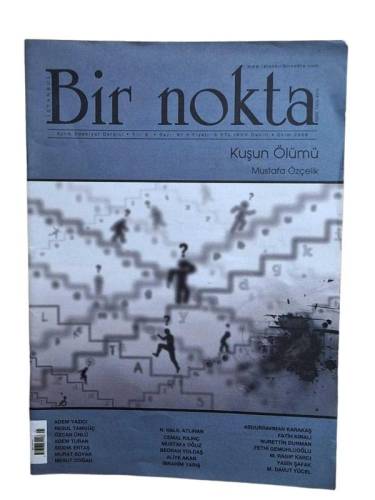 BİR NOKTA AYLIK EDEBİYAT DERGİSİ YIL:8 SAYI:81 TEMMUZ : 2008 ( KUŞUN ÖLÜMÜ - MUSTAFA ÖZÇELİK ) - 0