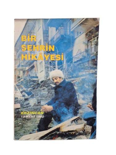 BİR ŞEHRİN HİKAYESİ ERZİNCAN 13 MART 1992 - 0