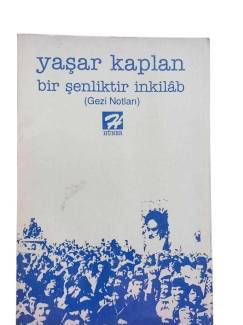 BİR ŞENLİKTİR İNKILAB GEZİ NOTLARI