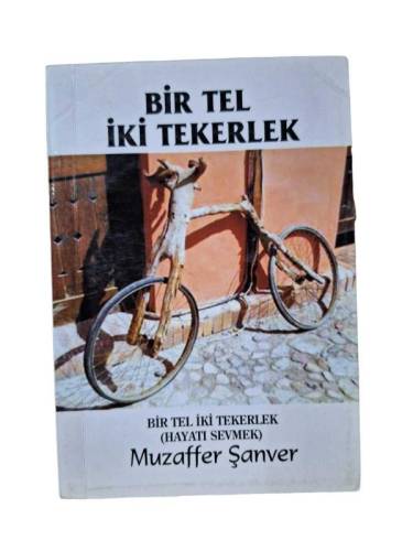 BİR TEL İKİ TEKERLEK(HAYATI SEVMEK) - 0