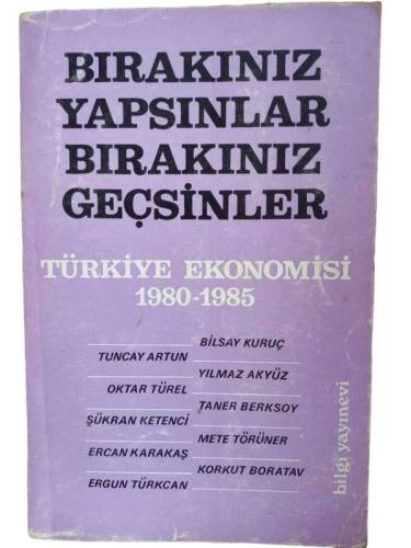 BIRAKINIZ YAPSINLAR BIRAKINIZ GEÇSİNLER TÜRKİYE EKONOMİSİ 1980-1985 - 0