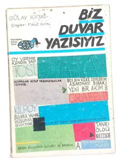 BİZ DUVAR YAZISIYIZ