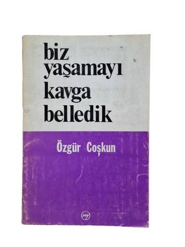 BİZ YAŞAMAYI KAVGA BELLEDİK - 0