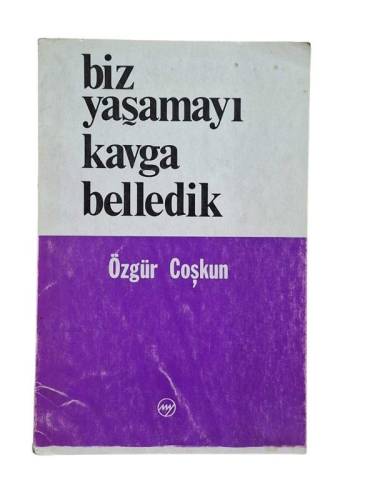 BİZ YAŞAMAYI KAVGA BELLEDİK - 0
