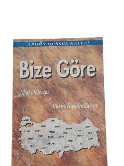 BİZE GÖRE MAKALELERİM VE BASIN TOPLANTILARIM