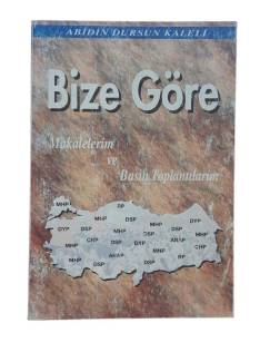 BİZE GÖRE MAKALELERİM VE BASIN TOPLANTILARIM