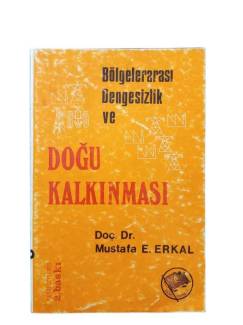BÖLGELERARASI DENGESİZLİK VE DOĞU KALKINMASI