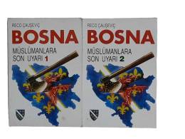 BOSNA MÜSLÜMANLARA SON UYARI 1 VE 2. CİLT