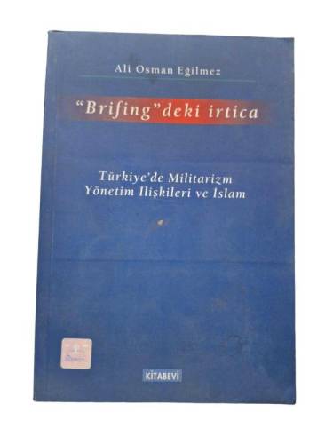 BRİFİNG'DEKİ İRTİCA (TÜRKİYE'DE MİLİTARİZM YÖNETİM İLİŞKİLERİ VE İSLAM) - 0