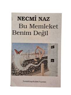 BU MEMLEKET BENİM DEĞİL