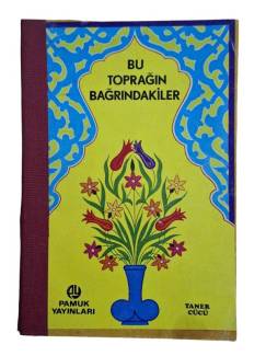 BU TOPRAĞIN BAĞRINDAKİLER