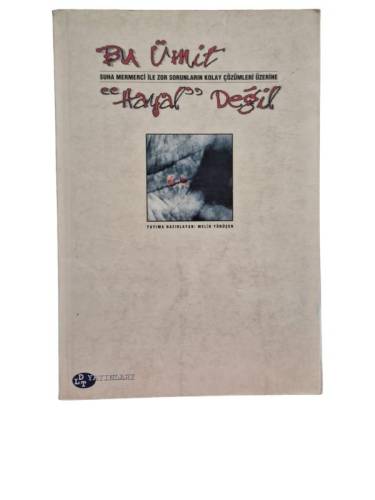 BU ÜMİT HAYAL DEĞİL (SUHA MERMERCİ İLE ZOR SORUNLARIN KOLAY ÇÖZÜMLERİ ÜZERİNE) - 0