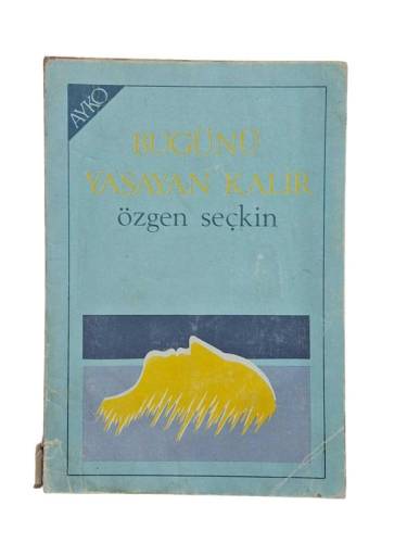 BUGÜNÜ YAŞAYAN KALIR - 0