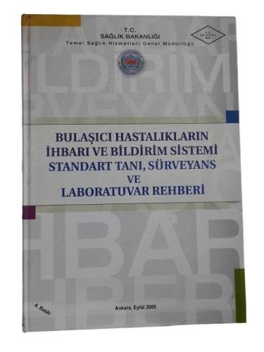 BULAŞICI HASTALIKLARIN İHBARI VE BİLDİRİM SİSTEMİ - STANDART TANI , SÜRVEYANS VE LABORATUVAR REHBERİ - 0