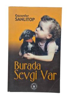 BURADA SEVGİ VAR GÖNÜL ÜLKESİNDE BİR GEZİNTİ