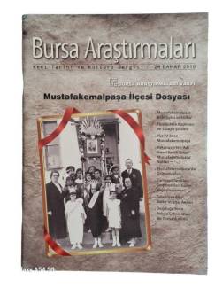 BURSA ARAŞTIRMALARI KENT TARİHİ VE KÜLTÜRÜ DERGİSİ BAHAR 2010 SAYI:28 ( MUSTAFAKEMALPAŞA İLÇESİ DOSYASI )