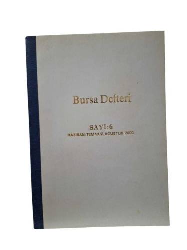 BURSA DEFTERİ - ÜÇ AYLIK KENT KÜLTÜRÜ VE DÜŞÜN DERGİSİ - HAZİRAN TEMMUZ AĞUSTOS 2000 - SAYI 6 - 0