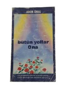 BÜTÜN YOLLAR ONA