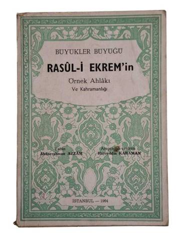 BÜYÜKLER BÜYÜĞÜ RASUL-İ EKREM'İN ÖRNEK AHLAKI VE KAHRAMANLIĞI - 0
