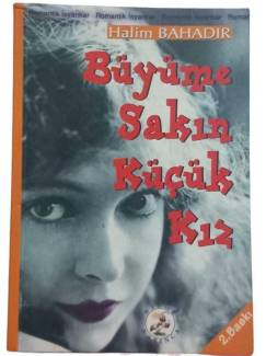 BÜYÜME SAKIN KÜÇÜK KIZ