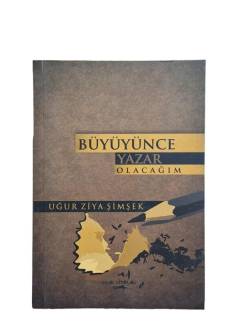 BÜYÜYÜNCE YAZAR OLACAĞIM