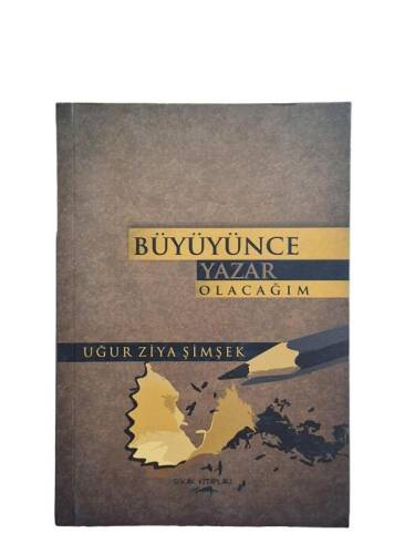 BÜYÜYÜNCE YAZAR OLACAĞIM - 0